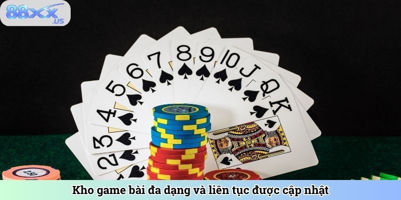Kho game bài 88XX đa dạng và liên tục được cập nhật